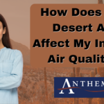 How Does Dry Desert Air Affect My Indoor Air Quality?