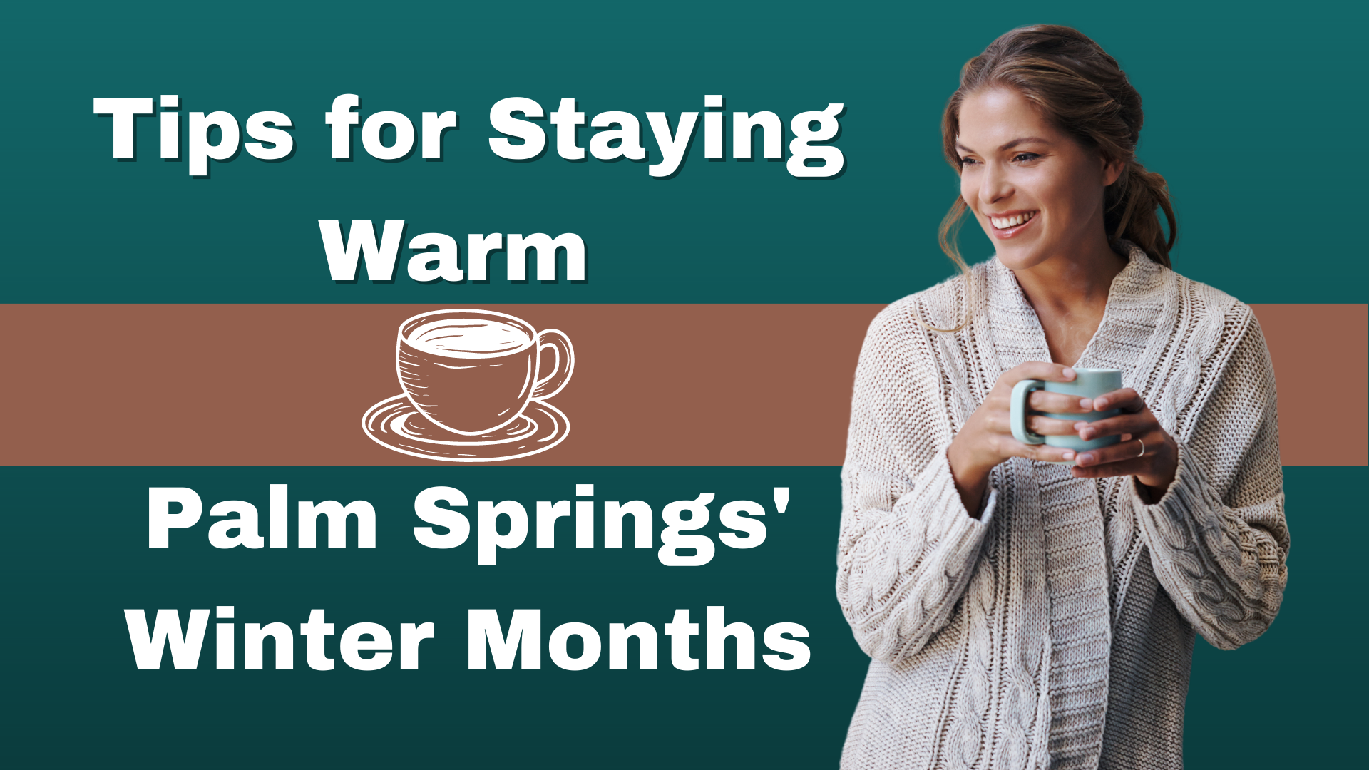 Tips for Staying Warm During Palm Springs' Winter Months