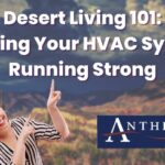 Desert Living 101: Keeping Your HVAC System Running Strong