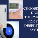 Choosing the Right Thermostat for Your Desert HVAC System