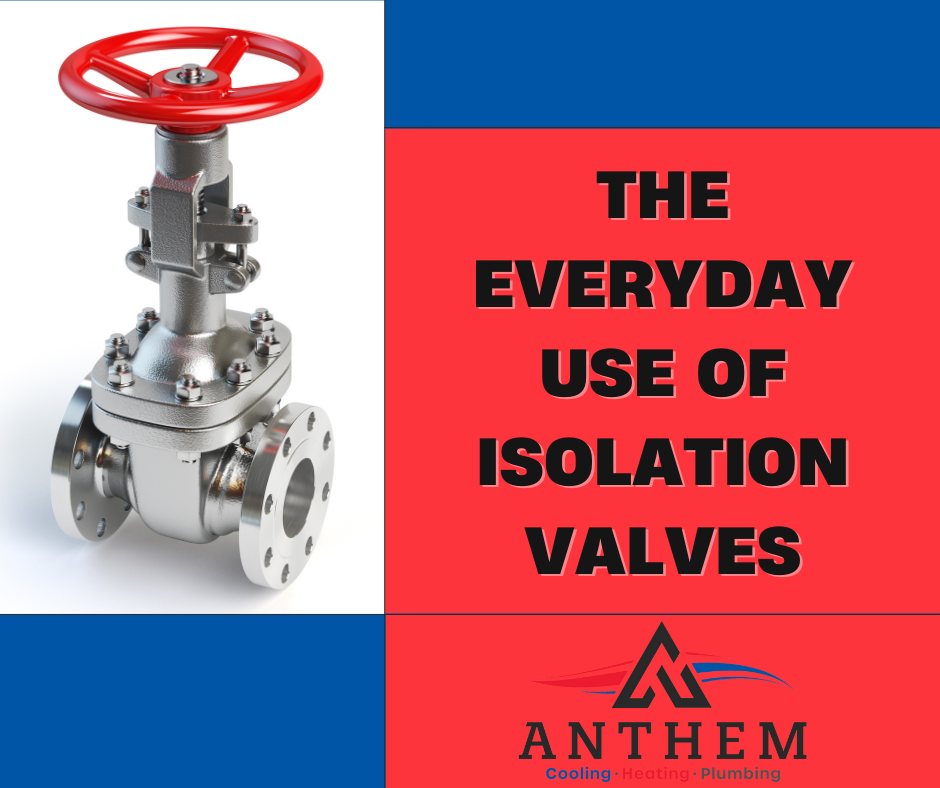 The Everyday Use of Isolation Valves