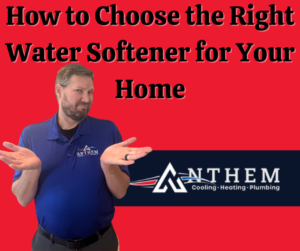 How to Choose the Right Water Softener for Your Home