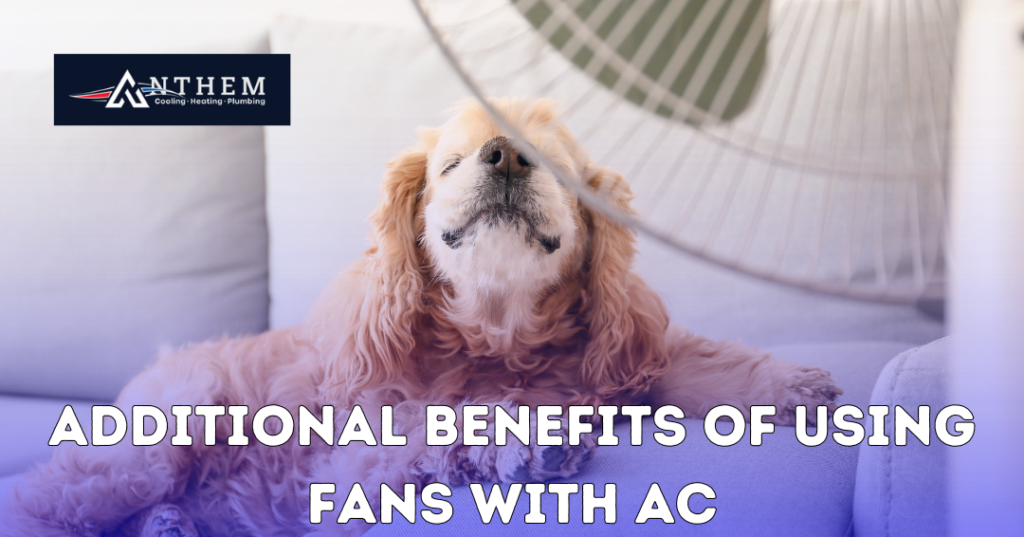 additional benefits of using fans with AC