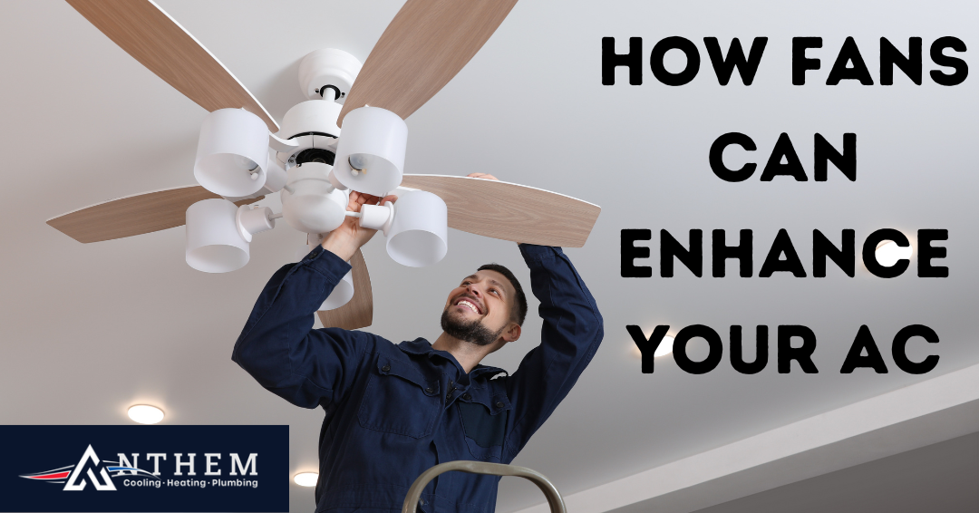 How Fans Can Enhance Your AC: Stay Cool and Save Energy This Summer