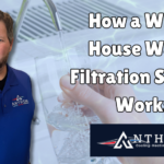 How a Whole House Water Filtration System Works